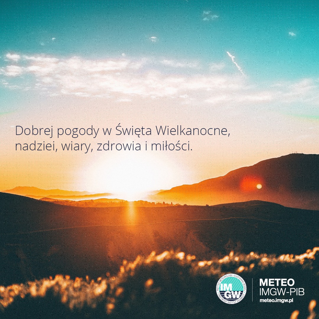 Dobrej pogody w Święta Wielkanocne, nadziei, wiary, zdrowia i miłości!