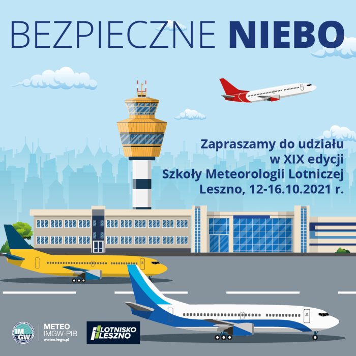 Musisz tam być! 19. Szkoła Meteorologii Lotniczej „Bezpieczne niebo” (Leszno, 12-16 października 2021 r.)